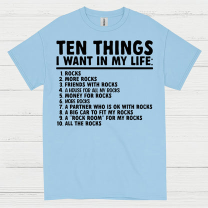 Ten Things I Want In My Life Rocks T Shirt