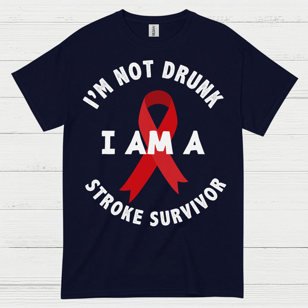 Im Not Drunk I Am A Stroke Survivor T Shirt