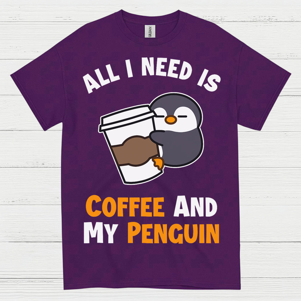 All I Need Is Coffee And My Penguin T Shirt