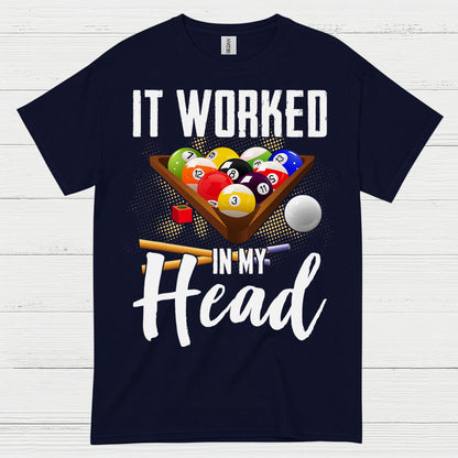 It Worked In My Head Pool Humor T Shirt