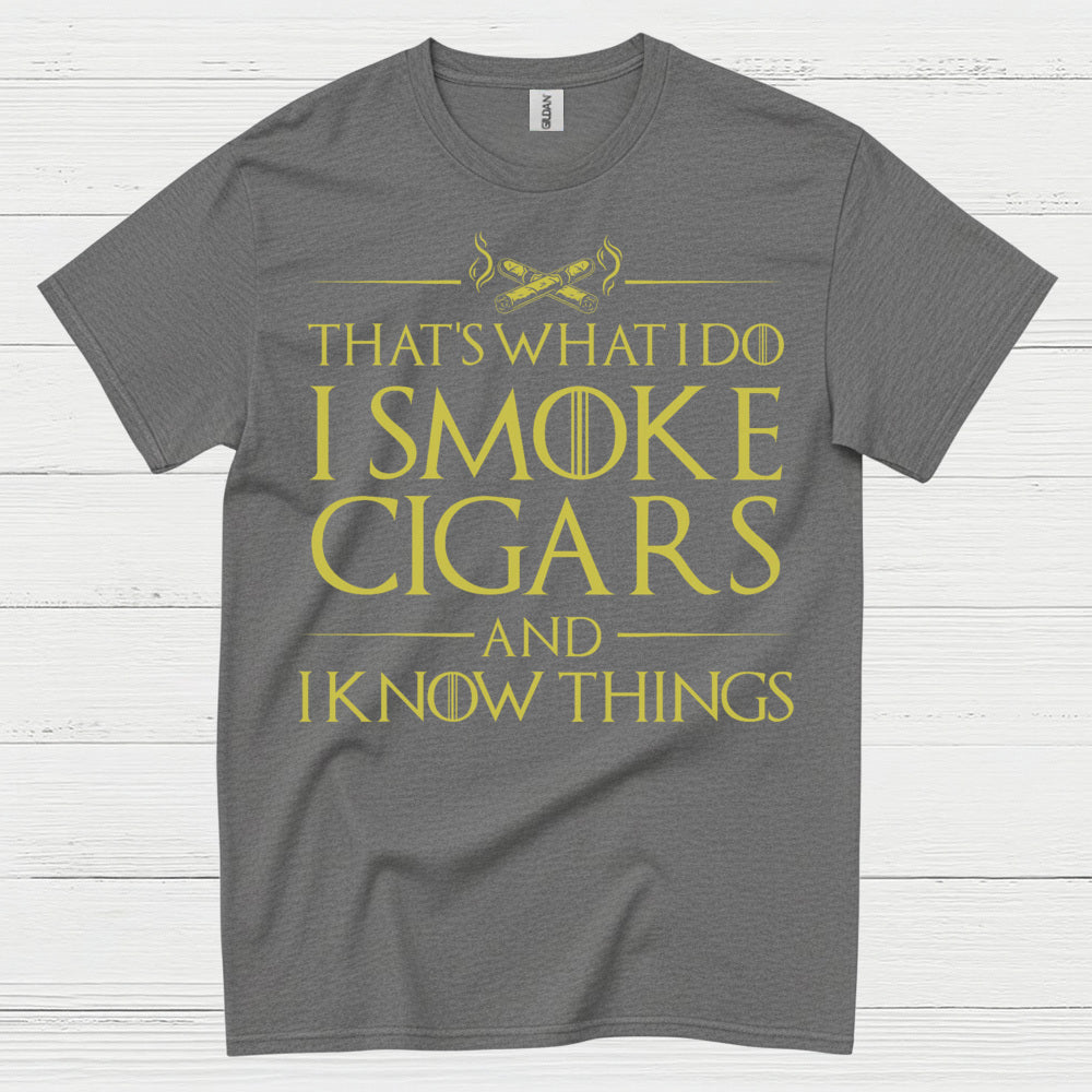 I Smoke Cigars And I Know Things T Shirt