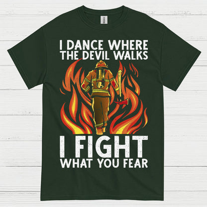 I Fight What You Fear Firefighter Courage T Shirt