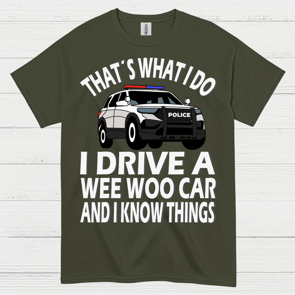 That’s What I Do I Drive A Wee Woo Car T Shirt