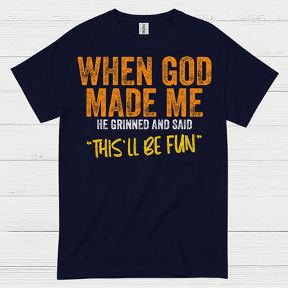 When God Made Me Funny Christian T Shirt