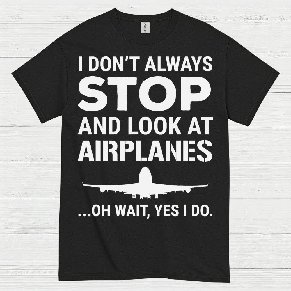 Stop And Look At Airplanes T Shirt