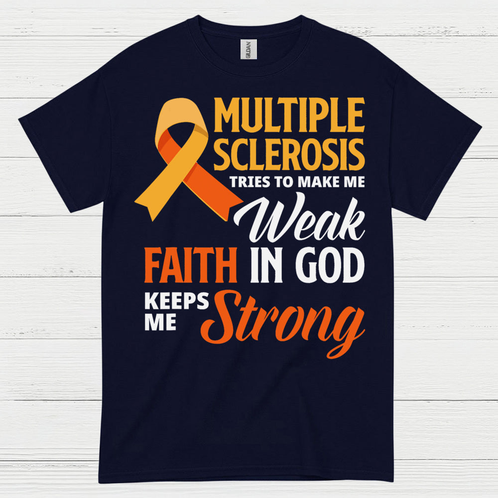 Faith Keeps Me Strong Multiple Sclerosis T Shirt