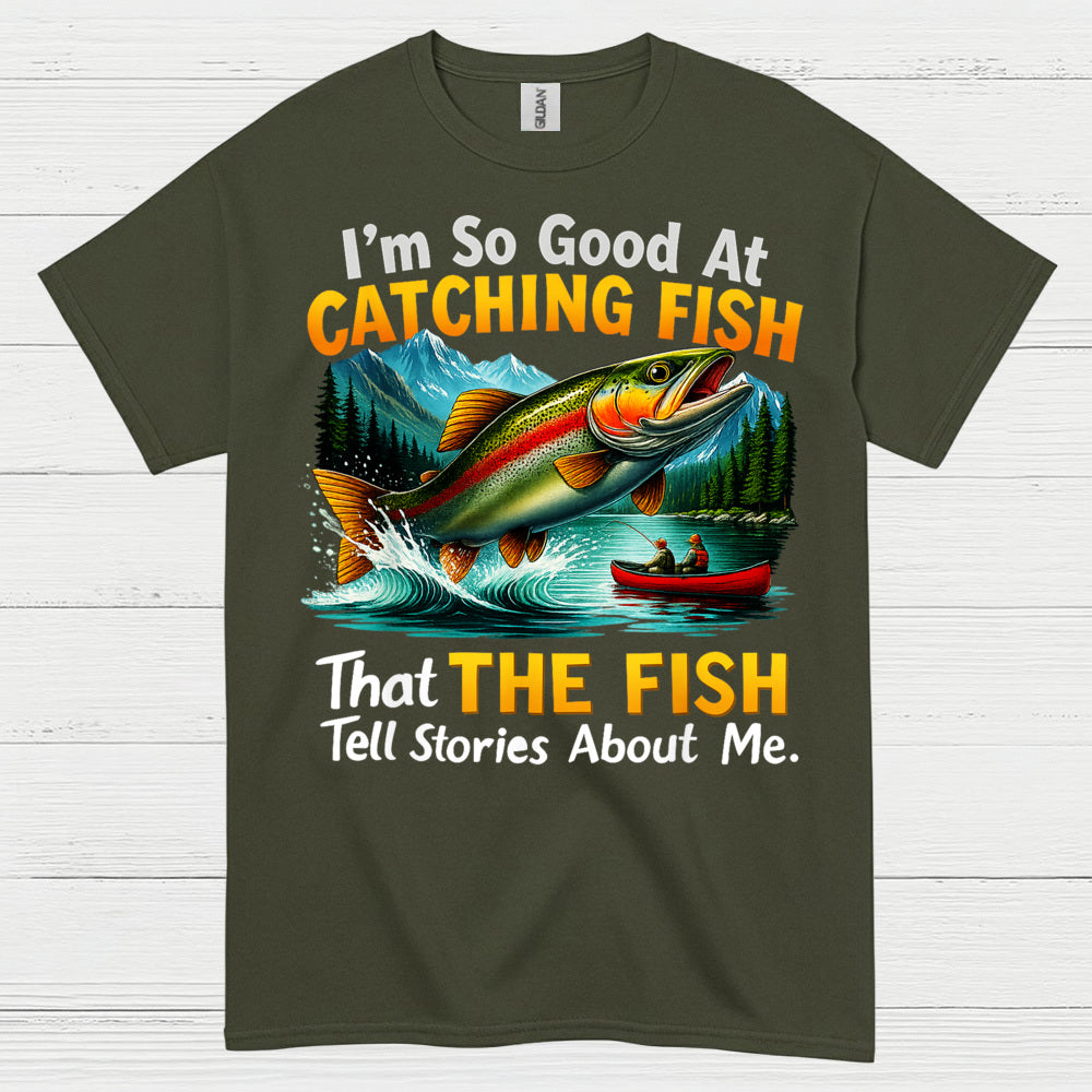 Catching Fish Tell Stories T Shirt