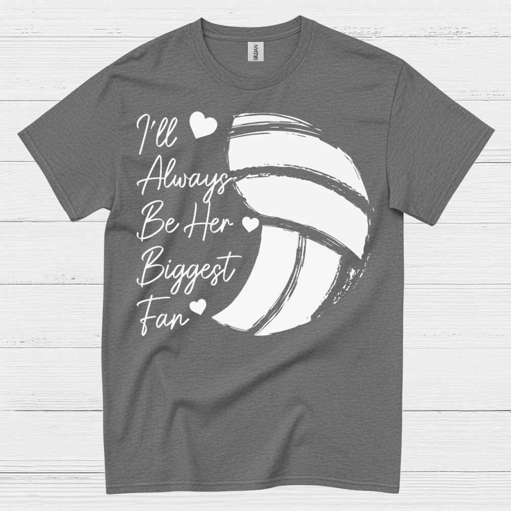 I'll Always Be Her Biggest Fan Volleyball T Shirt