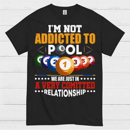 Not Addicted To Pool Funny T Shirt