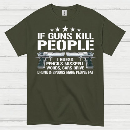 If Guns Kill People Funny Logic Humor T Shirt
