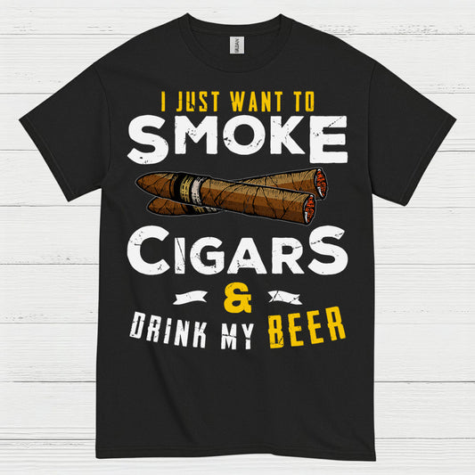 I Just Want To Smoke Cigars Drink Beer T Shirt