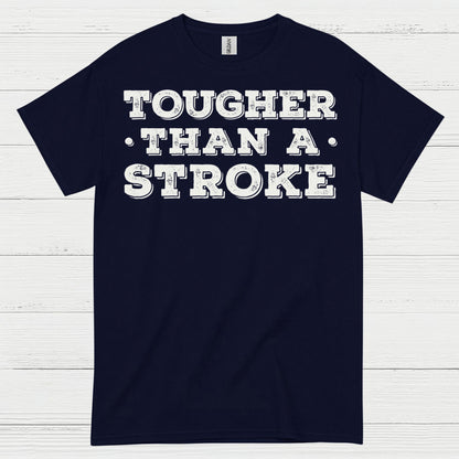 Tougher Than A Stroke T Shirt