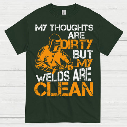 Dirty Thoughts Clean Welds Welding T Shirt