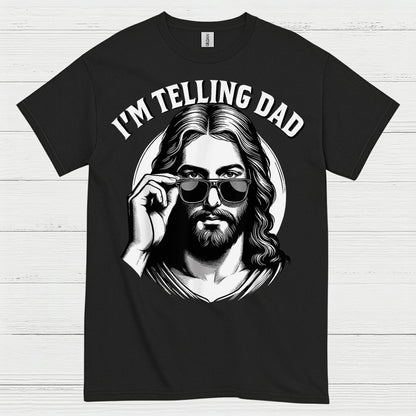 I’m Telling Dad Jesus Christian T Shirt