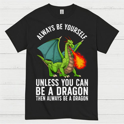 Always Be Yourself Dragon T Shirt