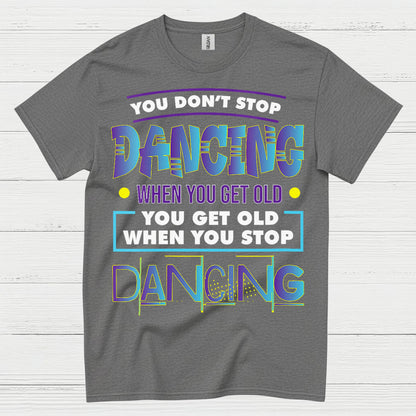 Keep Dancing Motivation Dance T Shirt