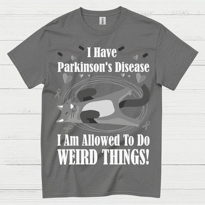 I Have Parkinsons Weird Things T Shirt