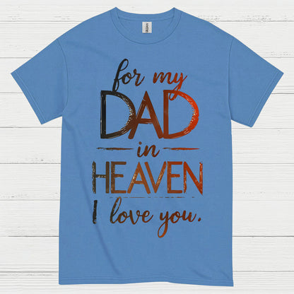 For My Dad In Heaven I Love You T Shirt
