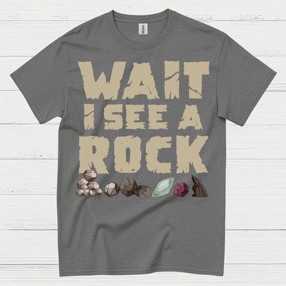 Wait I See A Rock Rock Collector T Shirt