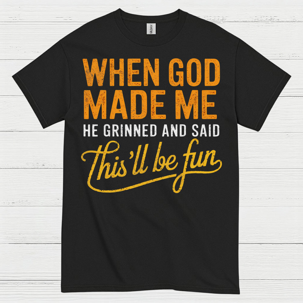 When God Made Me Christian Humor T Shirt