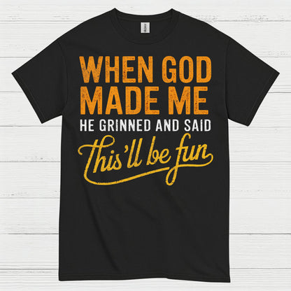 When God Made Me Christian Humor T Shirt