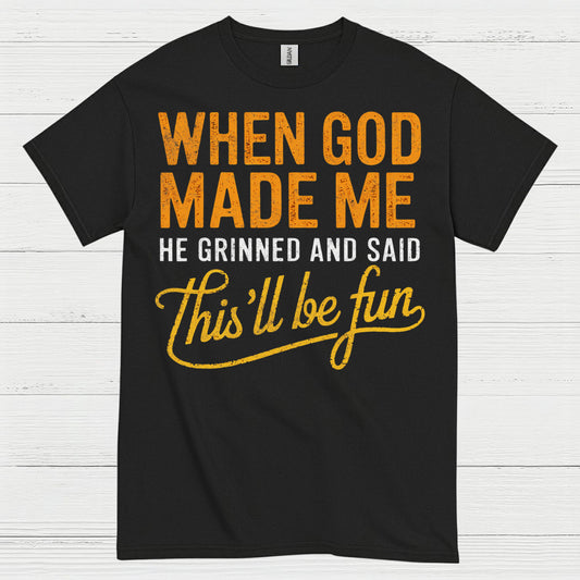 When God Made Me Christian Humor T Shirt