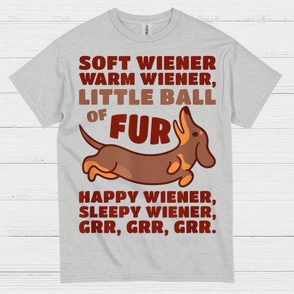 Soft Wiener Warm Wiener Little Ball Of Fur Dachshund T Shirt