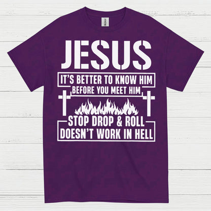 Jesus Know Him Before You Meet Him Christian T Shirt