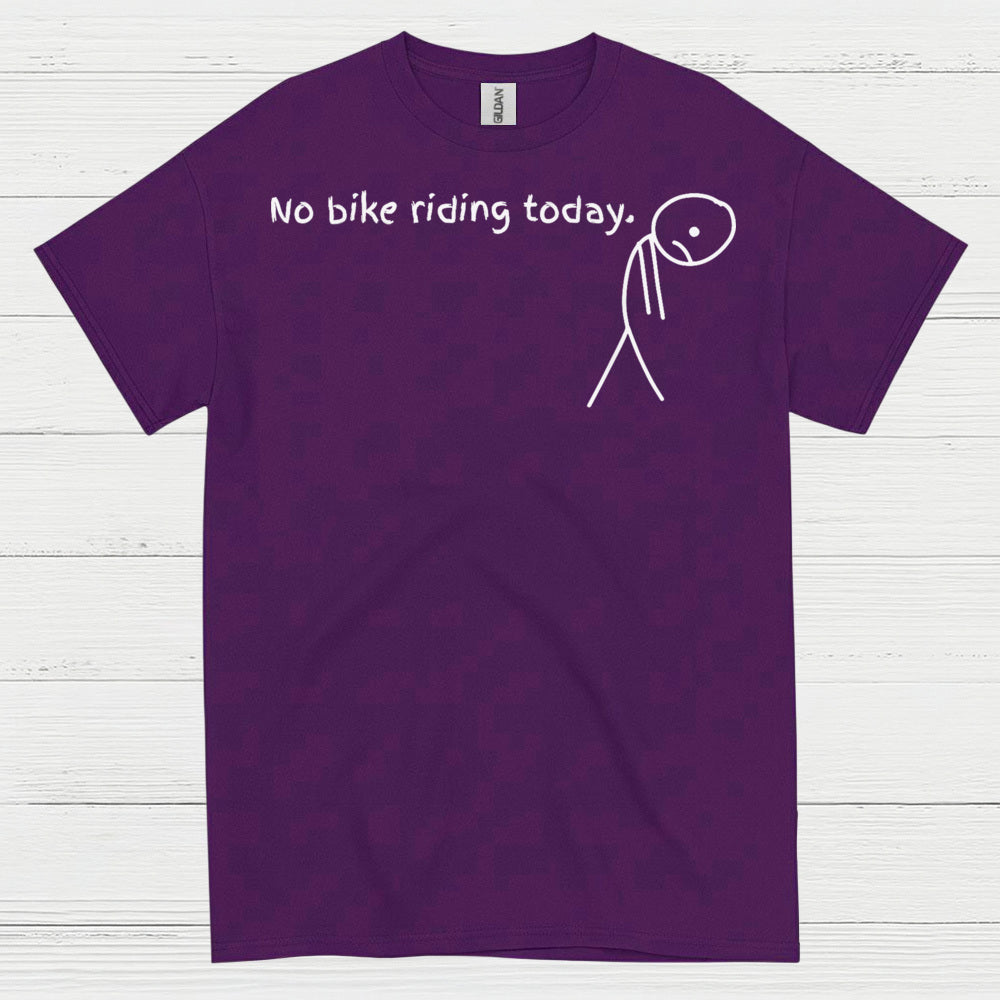 No Bike Riding Today Humor Motorcycle T Shirt