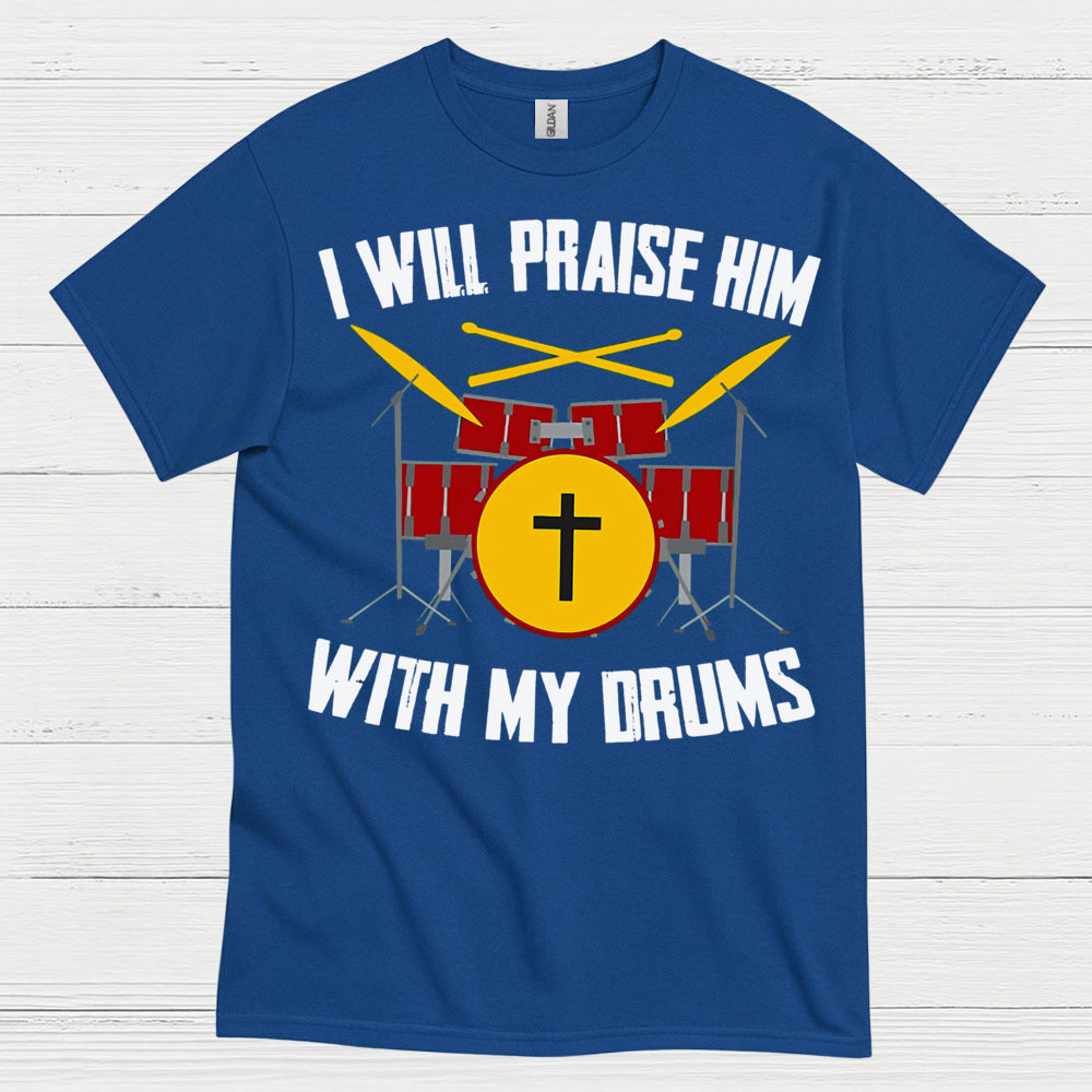 Praise Him Drummer T Shirt