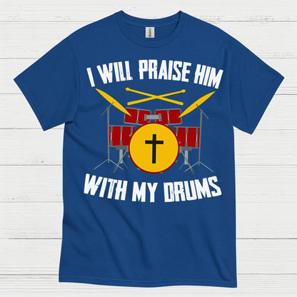 Praise Him Drummer T Shirt