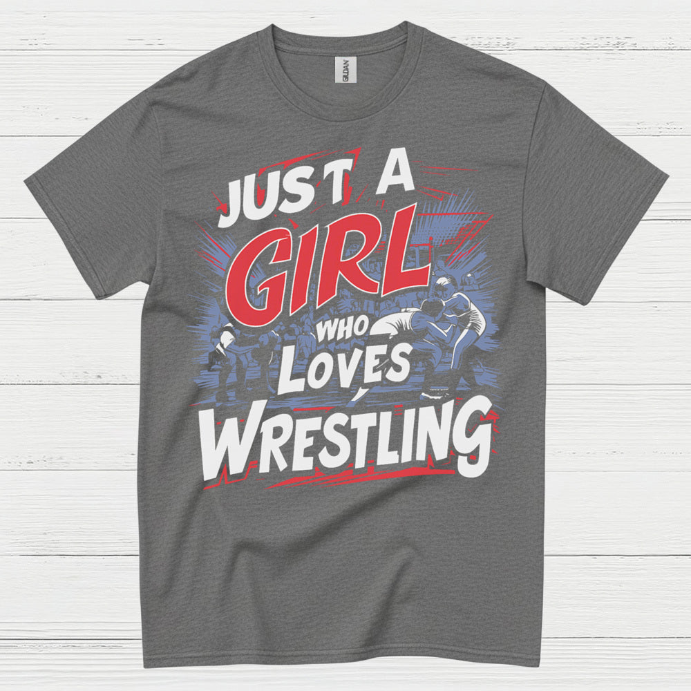 Just A Girl Who Loves Wrestling T Shirt