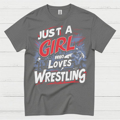 Just A Girl Who Loves Wrestling T Shirt