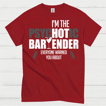 Psychotic Bartender Warning Humor T Shirt