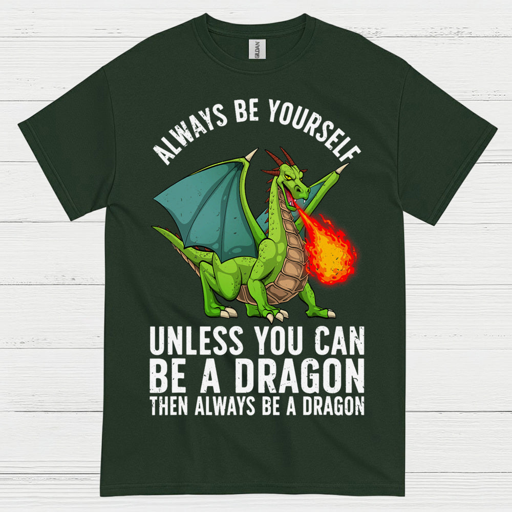 Always Be Yourself Dragon T Shirt