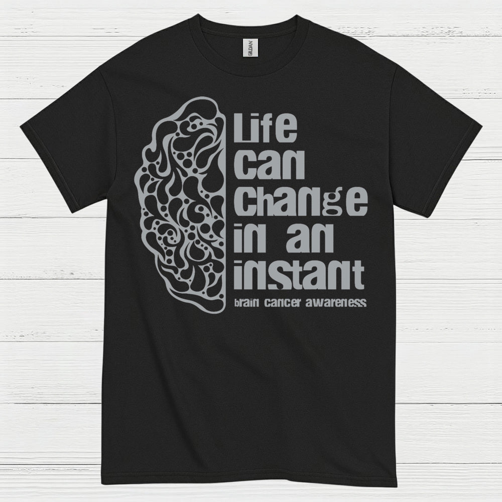 Life Can Change In An Instant Brain Cancer T Shirt