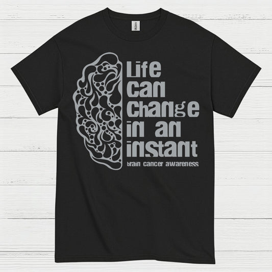 Life Can Change In An Instant Brain Cancer T Shirt
