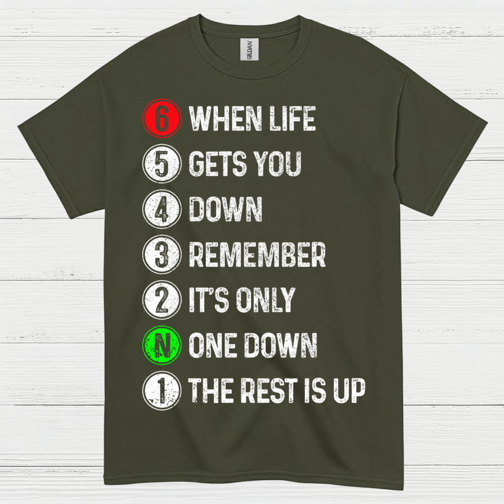 When Life Gets You Down Motorcycle Gear Shift T Shirt