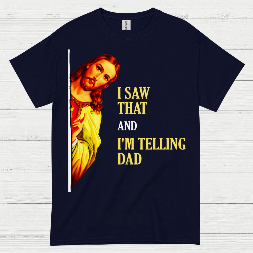 I Saw That Jesus Humor Christian T Shirt