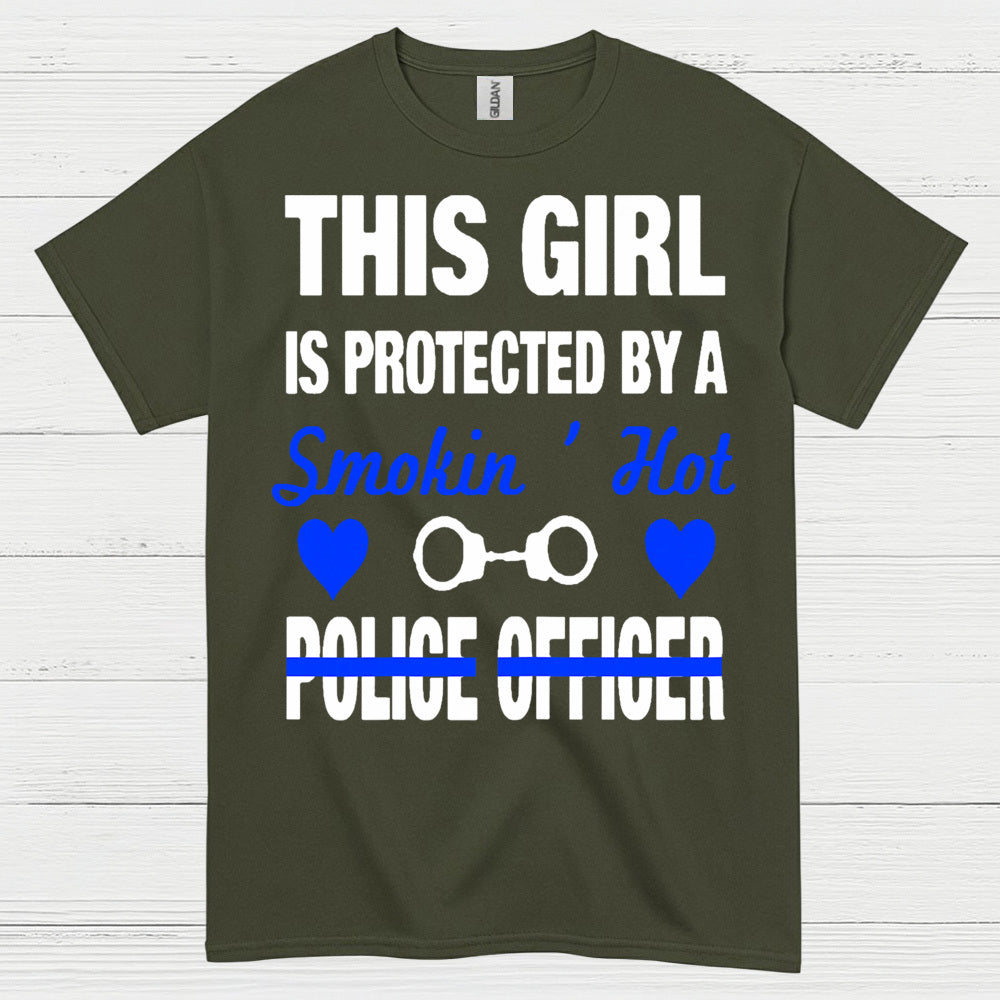 This Girl Is Protected By A Smokin Hot Police Officer T Shirt