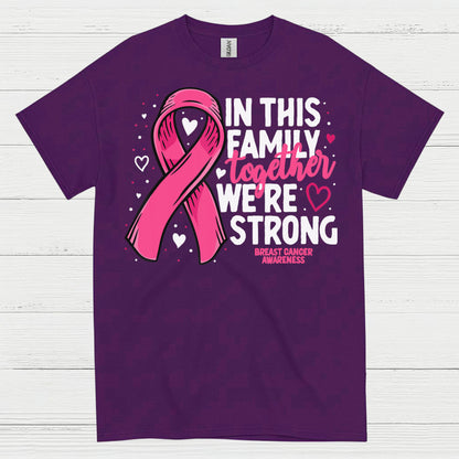 In This Family Together We're Strong Breast Cancer T Shirt