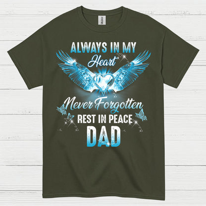 Always In My Heart Never Forgotten Rest In Peace Dad T Shirt