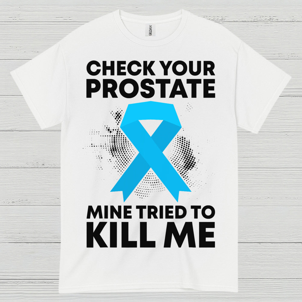 Check Your Prostate T Shirt