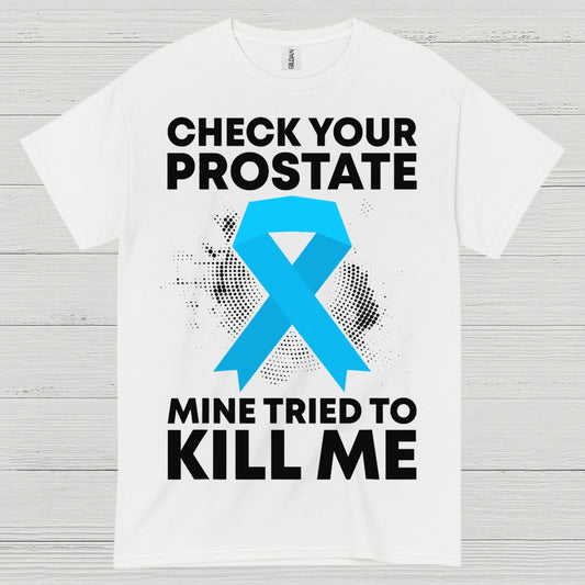 Check Your Prostate T Shirt