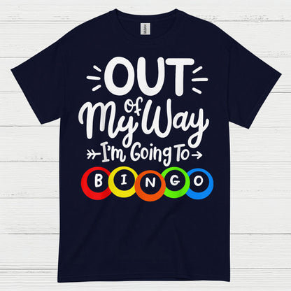 Out Of My Way Im Going To Bingo T Shirt