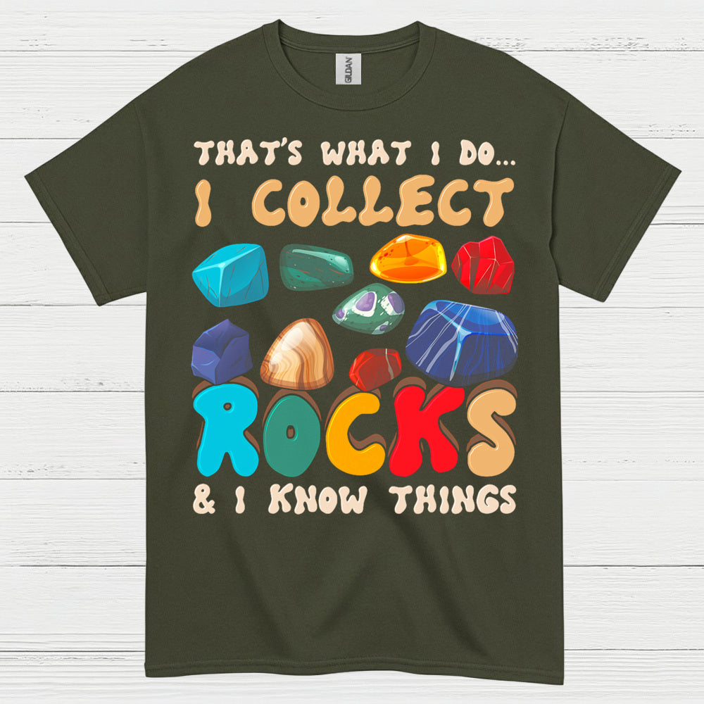 I Collect Rocks And Know Things T Shirt