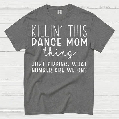 Dance Mom Humor Funny T Shirt