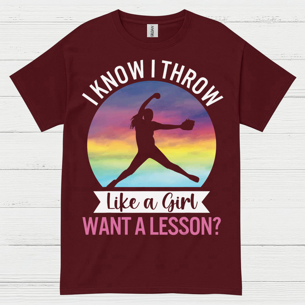 I Know I Throw Like A Girl Softball T Shirt