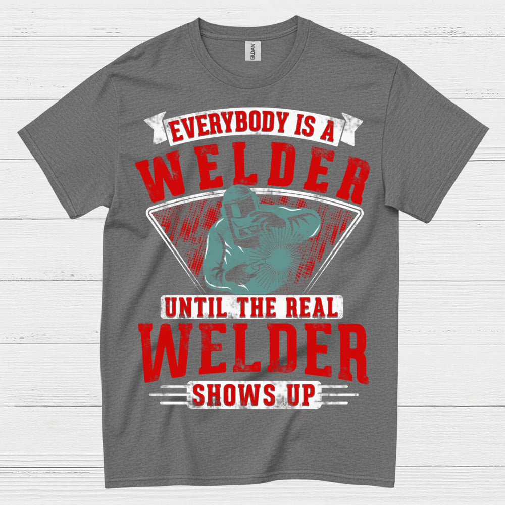 Real Welder Shows Up T Shirt