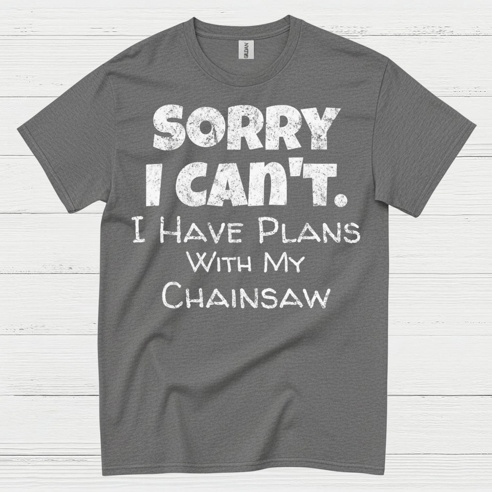 Sorry I Can’t I Have Plans Quote T Shirt